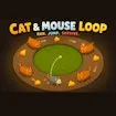 Cat & Mouse Loop
