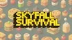 SkyFall Survival