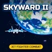 Skyward II - Sky and Starsea